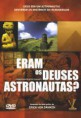 Eram os Deuses Astronautas? – Dublado 